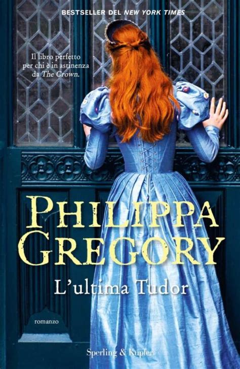 l-epoca dei tudor libri|Philippa Gregory e i suoi romanzi storici sui Plantageneti e i Tudor .